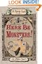 Here Be Monsters! (Ratbridge Chronicles (Hardback))