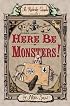 Here Be Monsters! (Ratbridge Chronicles, the)