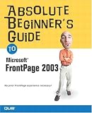Absolute Beginners Guide to Microsoft Office FrontPage 2003 (Absolute Beginners Guide)