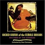Sacred Sounds of the Female Orishas: Rhythms of the Goddess book cover