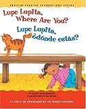 Lupe Lupita, Where Are You? / Lupe Lupita, donde estas? (English and Spanish Foundations Series) (Book #16) (Bilingual) (Board Book)