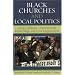 Black Churches and Local Politics: Clergy Influence, Organizational Partnerships, and Civic Empowerment