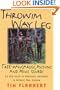 Throwim Way Leg: Tree-Kangaroos, Possums, and Penis Gourds-On the Track of Unknown Mammals in Wildest New Guinea