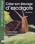 Cr�er son �levage d'escargots