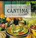 Books : Cantina: Best of Casual Mexican Cooking (Casual Cuisines of the World)