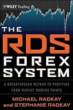 The RDS Forex System: A Breakthrough Method To Profiting from Market Turning Points (Wiley Trading) The RDS Forex System: A Breakthrough Method To Profiting from Market Turning Points (Wiley Trading)