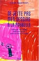 Ne jette pas mes dessins &agrave; la poubelle. Dialogues avec Daniel, trait&eacute; pour cancer, entre sa 6e et sa 9e ann&eacute;e