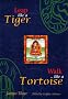 Leap Like a Tiger, Walk Like a Tortoise