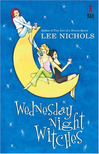 Wednesday Night Witches (Red Dress Ink Novels), by Lee Nichols Wednesday Night Witches (Red Dress Ink Novels), by Lee Nichols