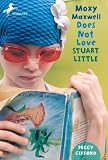 Moxy Maxwell Does Not Love Stuart Little by Gifford, Peggy (2008) Paperback