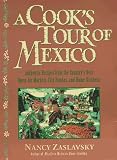A Cook's Tour of Mexico: Authentic Recipes from the Country's Best Open-Air Markets, City Fondas, and Home Kitchens