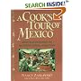 A Cook's Tour of Mexico: Authentic Recipes from the Country's Best Open-Air Markets, City Fondas, and Home Kitchens