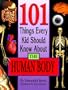 101 Things Every Kid Should Know About the Human Body