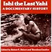 Ishi the Last Yahi: A Documentary History