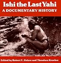 Ishi the Last Yahi: A Documentary History