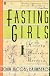 Fasting Girls: The Emergence of Anorexia Nervosa as a Modern Disease