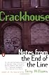 Crackhouse: Notes from the End of the Line