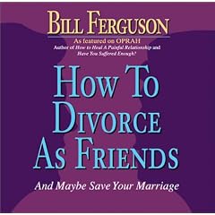 How to Divorce as Friends: And Maybe Save Your Marriage