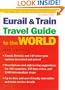 The Eurail And Train Travel Guide to the World: 28th Edition (Eurail & Train Travel Guide to the World)