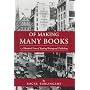 Of Making Many Books: A Hundred Years of Reading, Writing and Publishing (Penn State Reprints in Book History)