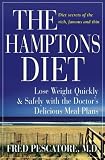 The Hamptons Diet: Lose Weight Quickly and Safely with the Doctors Delicious Meal Plans