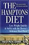 The Hamptons Diet: Lose Weight Quickly and Safely with the Doctors Delicious Meal Plans The Hamptons Diet: Lose Weight Quickly and Safely with the Doctors Delicious Meal Plans