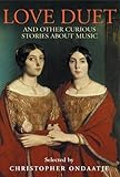 Love duet : and other curious stories about music