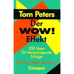 Der Wow!-Effekt: 200 Ideen f�r herausragende Erfolge