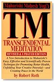 TM - Transcendental Meditation : A New Introduction to Maharishi's Easy, Effective and Scientifically Proven Technique for Promoting Better Health, Unfolding Your Creative Potential, and Creating Peace in the World
