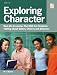 Exploring Character: Real Life Scenarios That Will Get Students Talking About Values,...