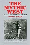 The Mythic West in Twentieth-Century America