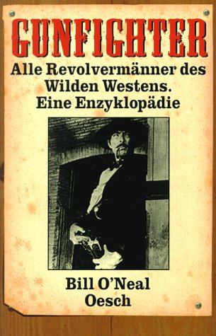 Produkt-Bild: Gunfighter - Alle Revolvermaenner des Wilden Westens - Eine Enzyklopaedie