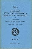 Report of the Michigan Civil War Centennial Observance Commission to Governor, Legislature and the People of Michigan August, 1958 - June 20, 1966.