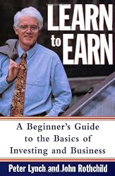 Learn to Earn: A Beginner's Guide to the Basics of Investing and Business