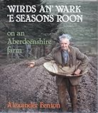 Wirds an'wark'e seasons roon : on an Aberdeenshire Farm