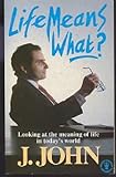 Life means what?