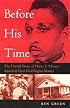 Before His Time: The Untold Story of Harry T. Moore, America's First Civil Rights Martyr