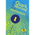 Le Quark, le neurone et le psychanalyste