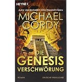 Die Genesis-Verschw�rung: Romanvon "Michael Cordy"