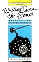 Writing Down the Bones: Freeing the Writer Within