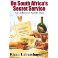 On South Africa's Secret Service: An Undercover Agent's Story
