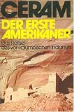 Der erste Amerikaner. Die Entdeckung der indianischen Kulturen in Nordamerika - C. W. Ceram