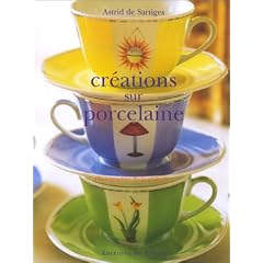 Cr�ations sur porcelaine (Ancien prix �diteur : 26,90 Euros)