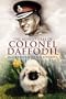 The Adventures of Colonel Daffodil: Balkan Beginnings, Memorable Travels and Forgotten Conflicts
