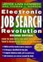 Electronic Job Search Revolution: How to Win with the New Technology That's Reshaping Today's Job Market