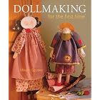 Dollmaking for the first time (For The First Time) by Miriam Gourley