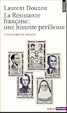 La résistance française : une histoire périlleuse