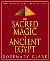 Sacred Magic Of Ancient Egypt: The Spiritual Practice Restored