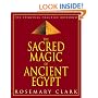 Sacred Magic Of Ancient Egypt: The Spiritual Practice Restored