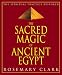 Sacred Magic Of Ancient Egypt: The Spiritual Practice Restored